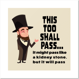 This Too Shall Pass Lincoln quote parody Posters and Art